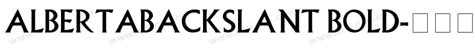 AlbertaBackslant Bold字体转换